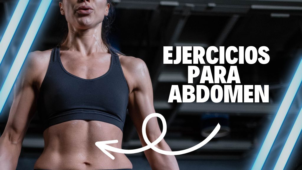 Ejercicios para Fortalecer el Abdomen